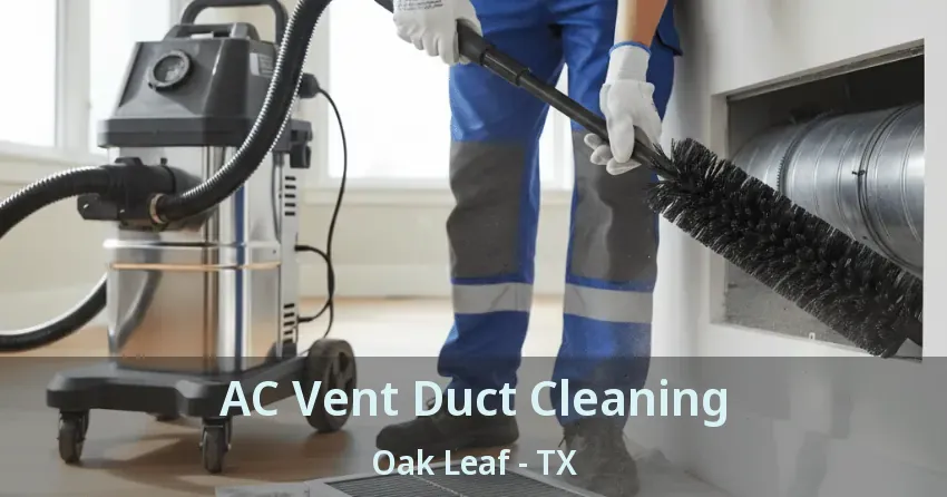 AC Vent Duct Cleaning Oak Leaf - TX