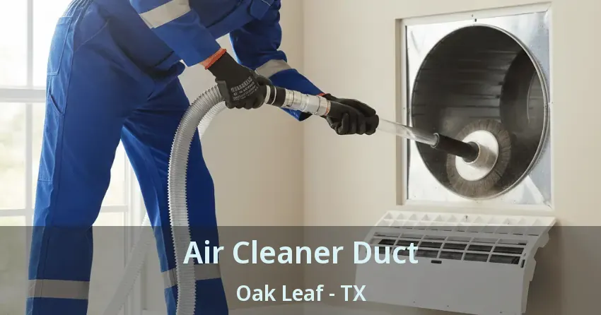 Air Cleaner Duct Oak Leaf - TX
