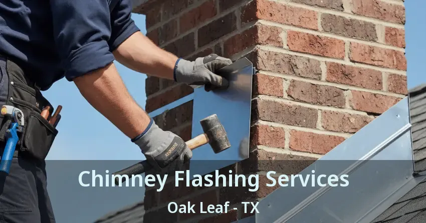 Chimney Flashing Services Oak Leaf - TX