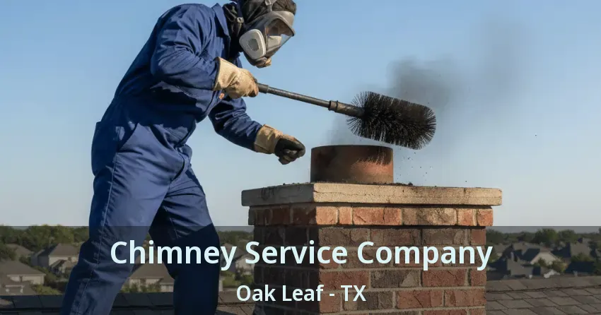 Chimney Service Company Oak Leaf - TX