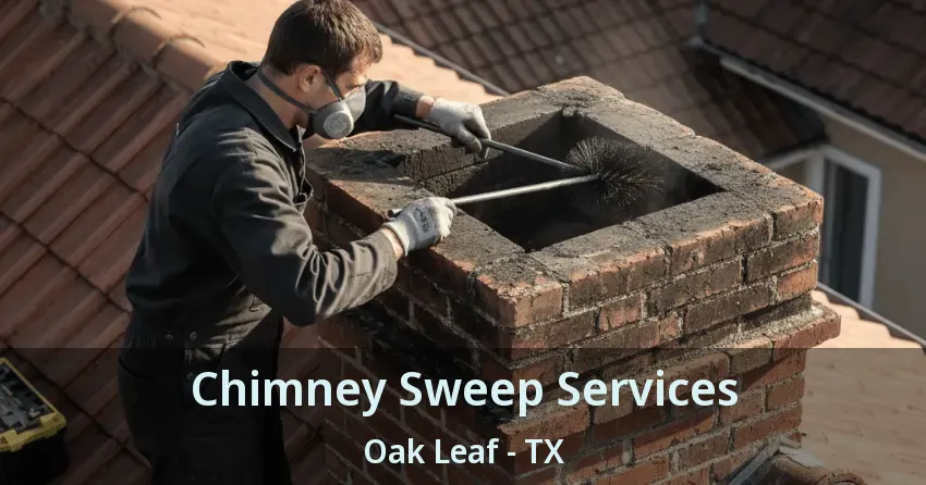 Chimney Sweep Services Oak Leaf - TX
