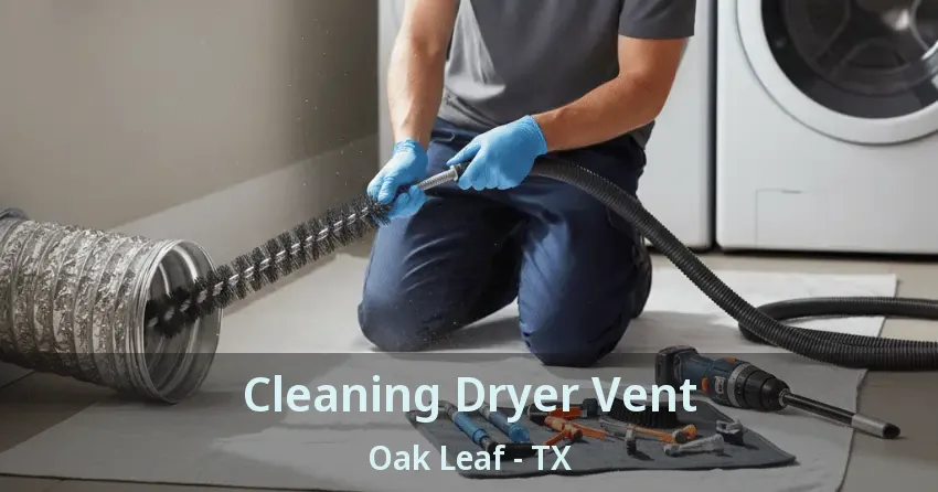 Cleaning Dryer Vent Oak Leaf - TX
