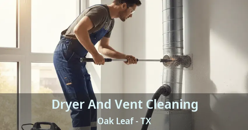 Dryer And Vent Cleaning Oak Leaf - TX
