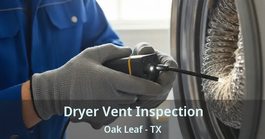 Dryer Vent Inspection Oak Leaf - TX