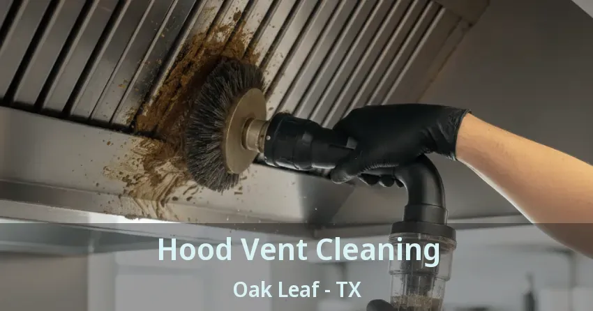 Hood Vent Cleaning Oak Leaf - TX