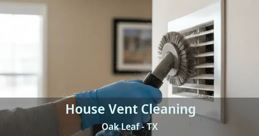 House Vent Cleaning Oak Leaf - TX House Vent Cleaning Oak Leaf - TX