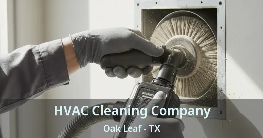 HVAC Cleaning Company Oak Leaf - TX