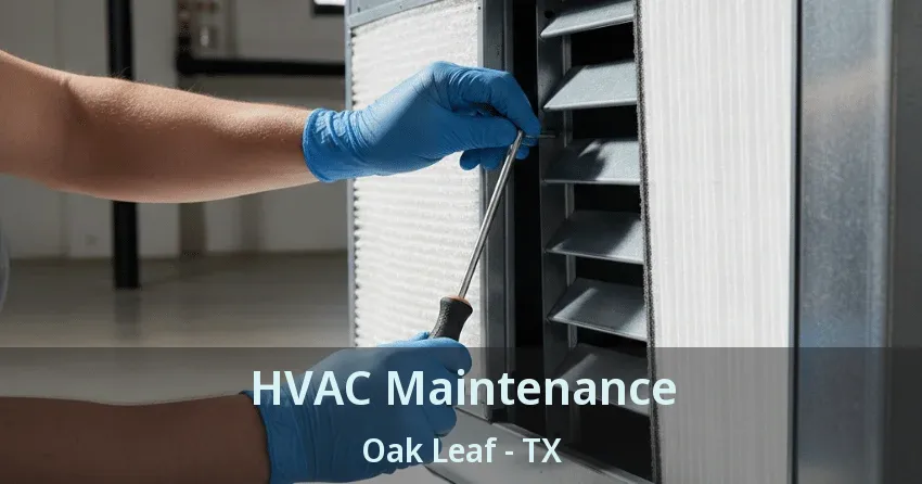 HVAC Maintenance Oak Leaf - TX
