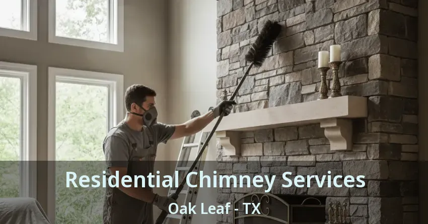 Residential Chimney Services Oak Leaf - TX