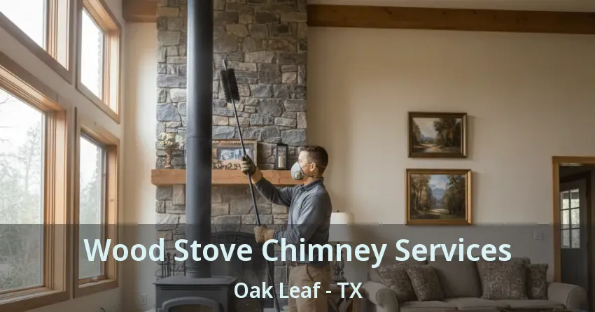 Wood Stove Chimney Services Oak Leaf - TX